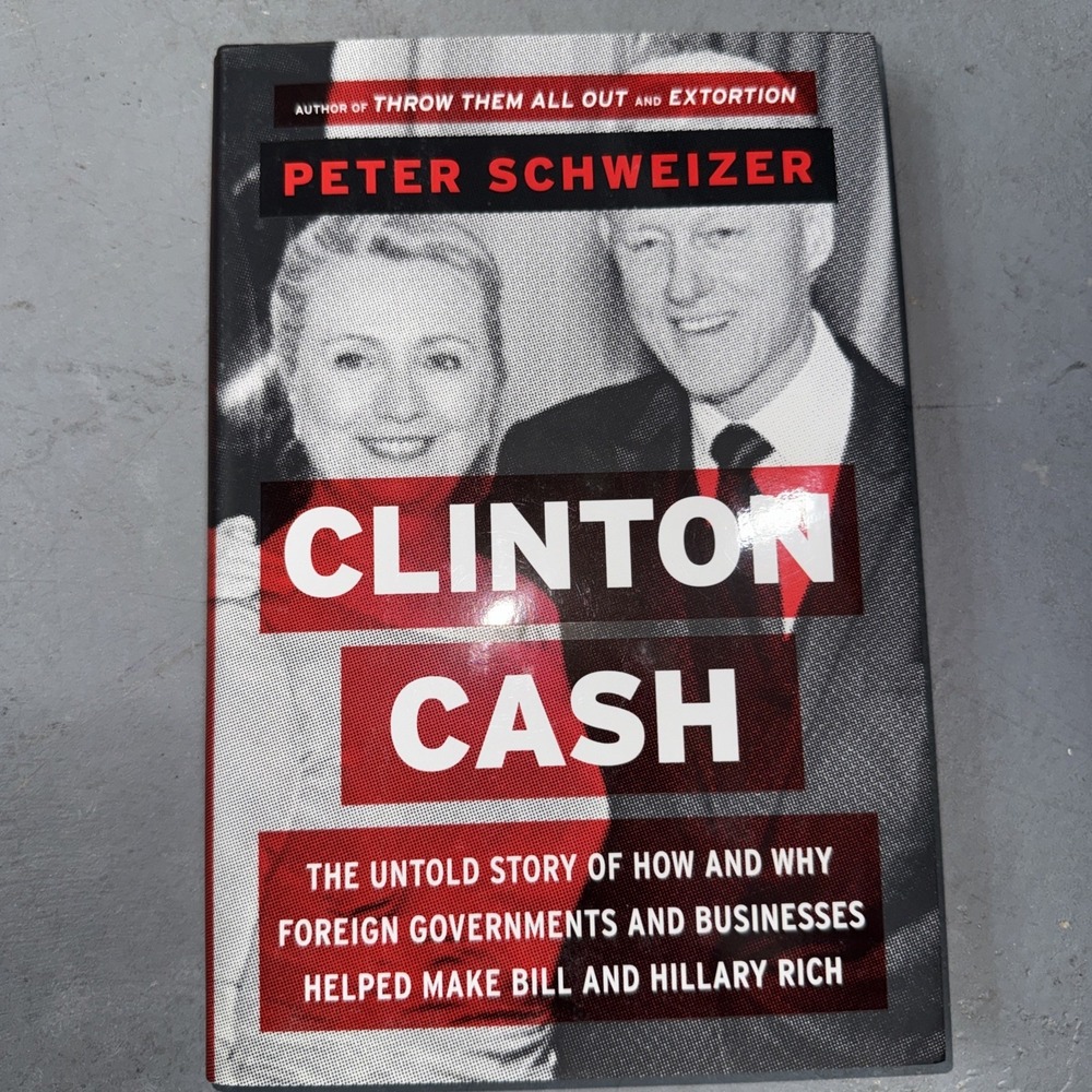 Clinton Cash : The Untold Story of How and Why Foreign Governments and...